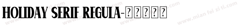 Holiday Serif Regula字体转换